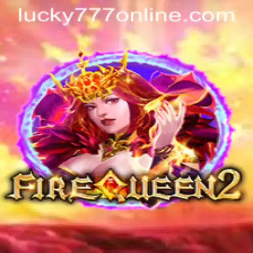 Exploring the Excitement of FireQueen2 and Lucky777